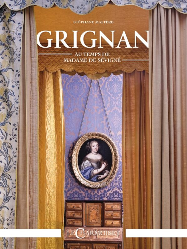 Grignan au temps de Madame de Sévigné